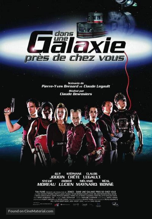 Dans une galaxie pr&egrave;s de chez vous - Le film - Canadian Movie Poster