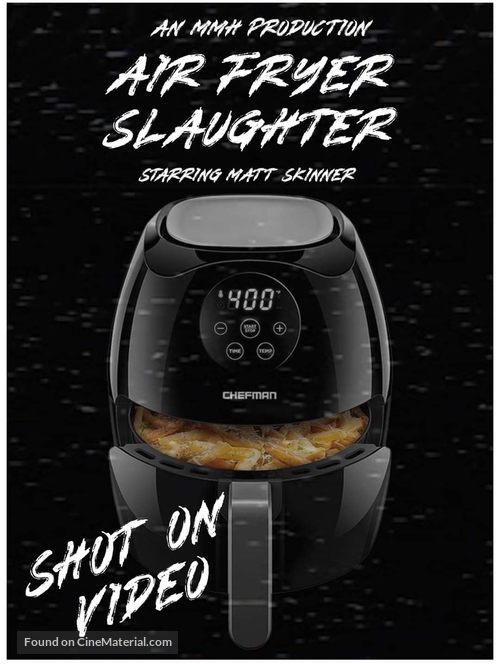 Air Fryer Slaughter - Movie Poster
