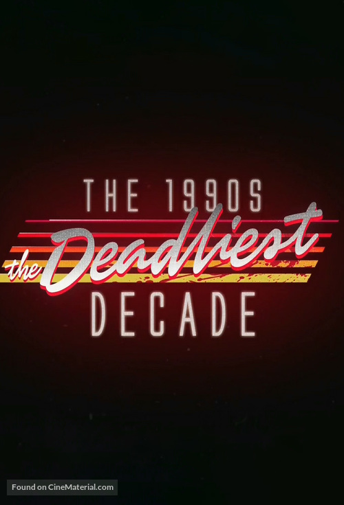 &quot;1990s: The Deadliest Decade&quot; - Logo