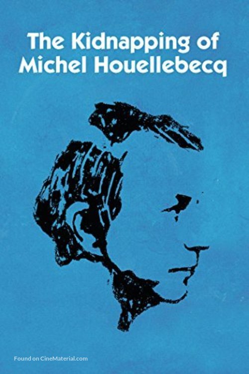 L&#039;enl&egrave;vement de Michel Houellebecq - British Movie Cover