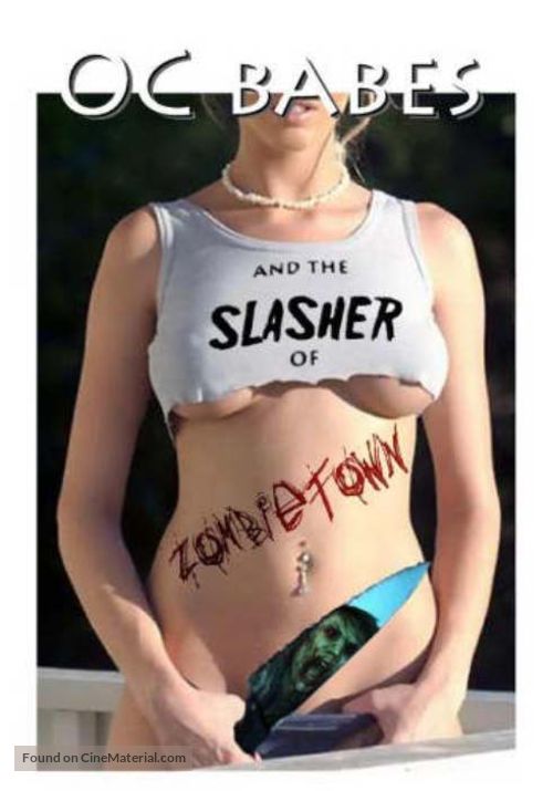 O.C. Babes and the Slasher of Zombietown - Movie Cover