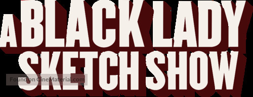 &quot;A Black Lady Sketch Show&quot; - Logo