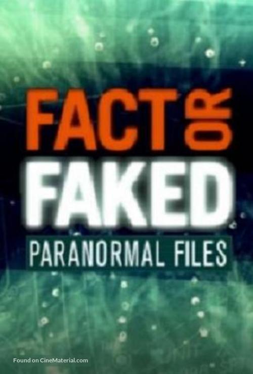 &quot;Fact or Faked: Paranormal Files&quot; - Movie Poster