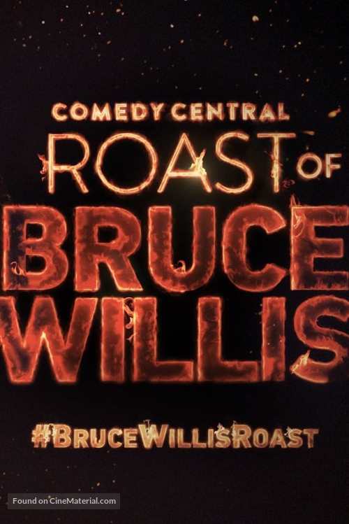 &quot;Comedy Central Roasts&quot; Comedy Central Roast of Bruce Willis - Movie Poster