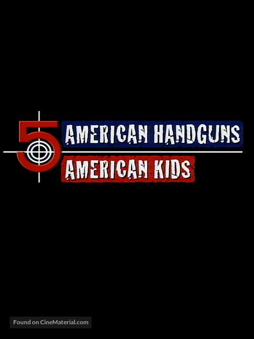 5 American Kids - 5 American Handguns - Movie Cover