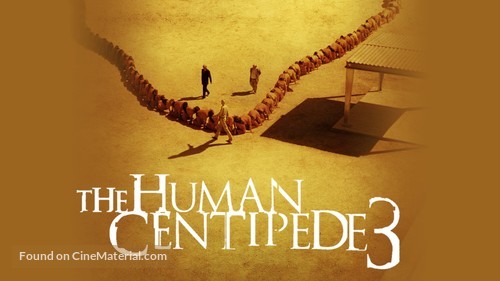 The Human Centipede III (Final Sequence) - Movie Poster