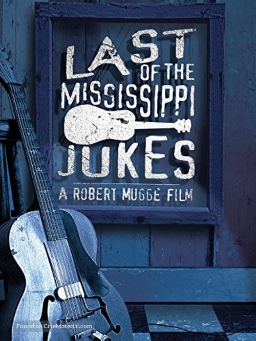 Last of the Mississippi Jukes - Movie Poster