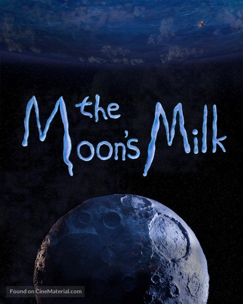 The Moon&#039;s Milk - Movie Poster