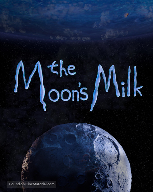 The Moon&#039;s Milk - Movie Poster