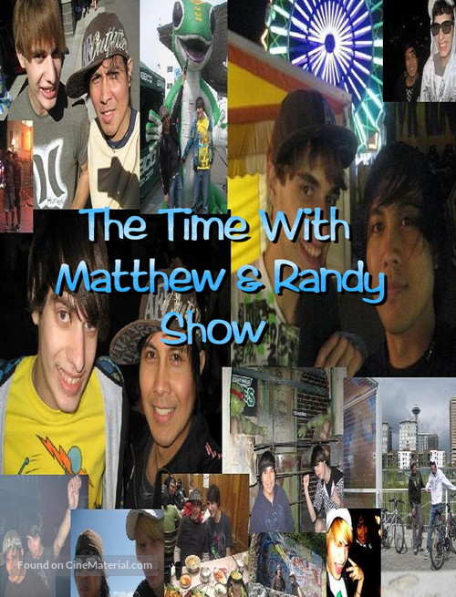 &quot;The Time with Matthew &amp; Randy Show&quot; - Movie Poster