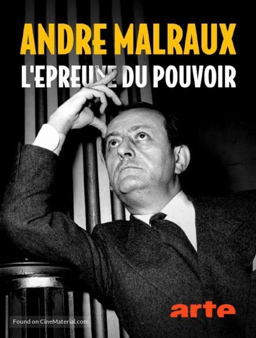 Andr&eacute; Malraux, l&#039;&eacute;preuve du pouvoir - French Movie Cover