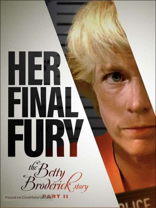 Her Final Fury: Betty Broderick, the Last Chapter - Movie Poster