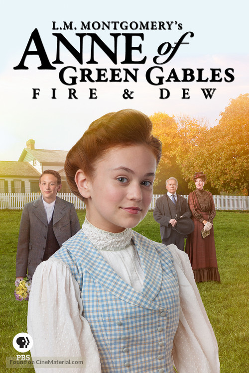 L.M. Montgomery&#039;s Anne of Green Gables: Fire &amp; Dew - Movie Cover