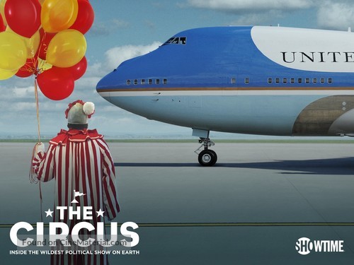 &quot;The Circus: Inside the Greatest Political Show on Earth&quot; - Movie Poster