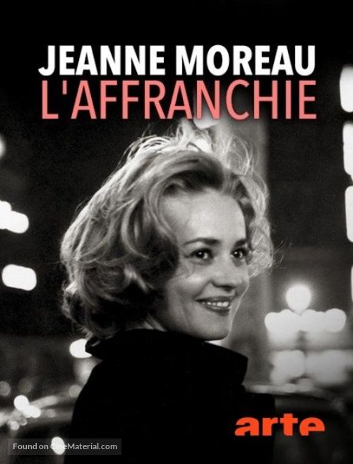 Jeanne Moreau, l&#039;affranchie - French Movie Poster