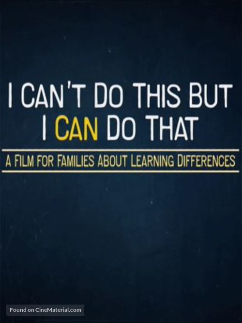 I Can&#039;t Do This But I Can Do That: A Film for Families about Learning Differences - Movie Cover