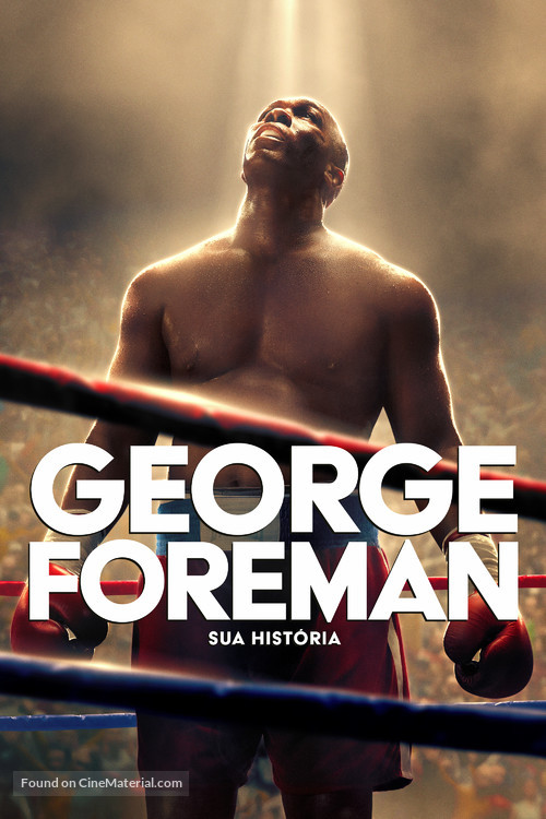 Big George Foreman: The Miraculous Story of the Once and Future Heavyweight Champion of the World - Brazilian Movie Cover