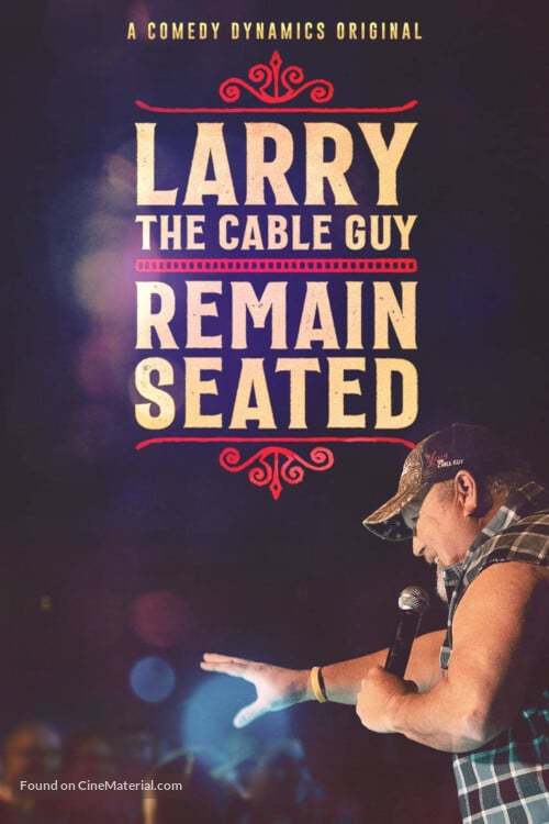 Larry the Cable Guy: Remain Seated - Movie Poster