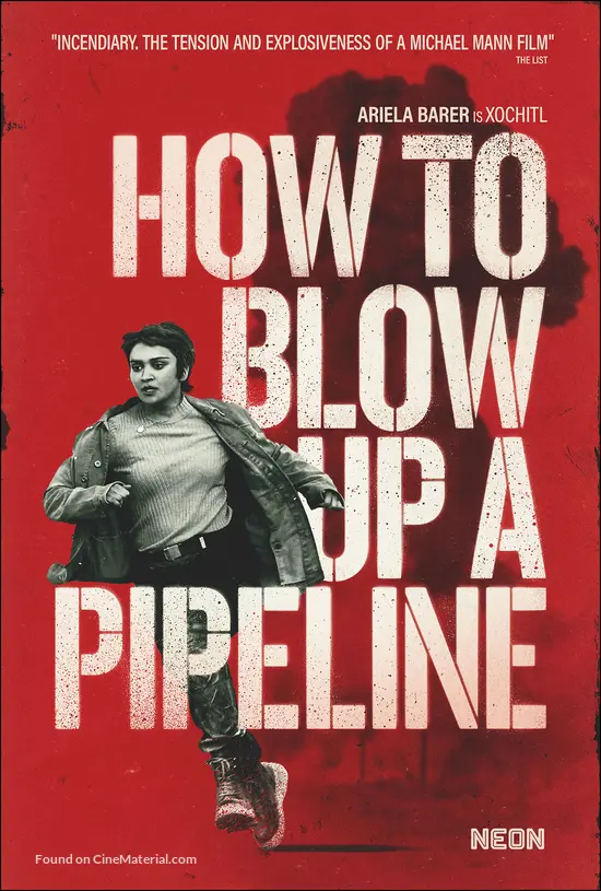How To Blow Up A Pipeline 2023 Movie Poster how-to-blow-up-a-pipeline-2023-movie-poster