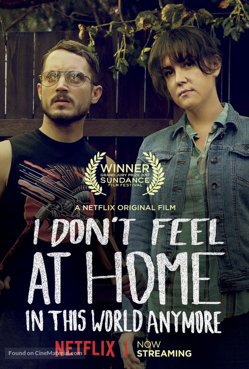 I Don&#039;t Feel at Home in This World Anymore. - Movie Poster