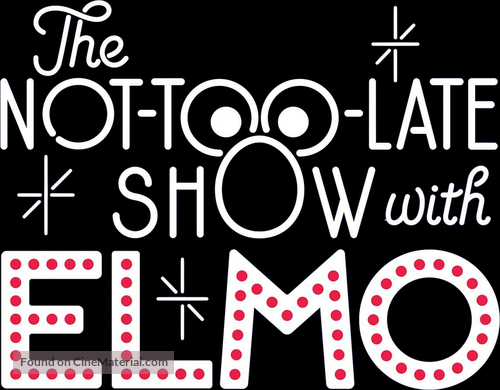 &quot;The Not Too Late Show with Elmo&quot; - Logo