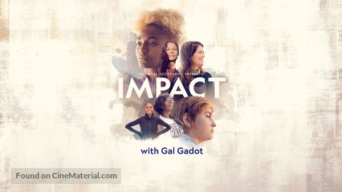 &quot;National Geographic Presents: Impact With Gal Gadot&quot; - Movie Cover