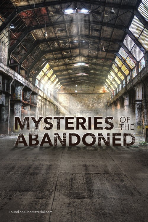 &quot;Mysteries of the Abandoned&quot; - Movie Cover