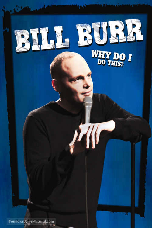 Bill Burr: Why Do I Do This? - DVD movie cover