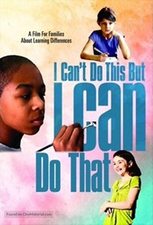I Can&#039;t Do This But I Can Do That: A Film for Families about Learning Differences - Movie Cover