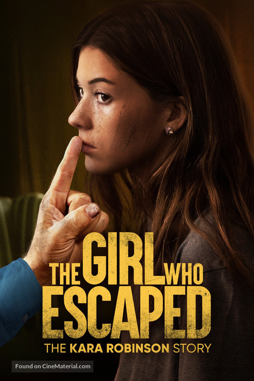 The Girl Who Escaped: The Kara Robinson Story - Movie Poster