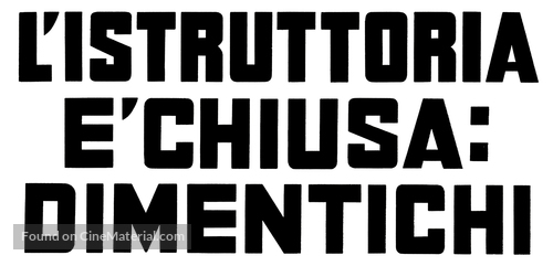 L&#039;istruttoria &egrave; chiusa: dimentichi - Italian Logo