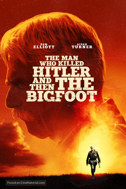 The Man Who Killed Hitler and then The Bigfoot - Movie Cover