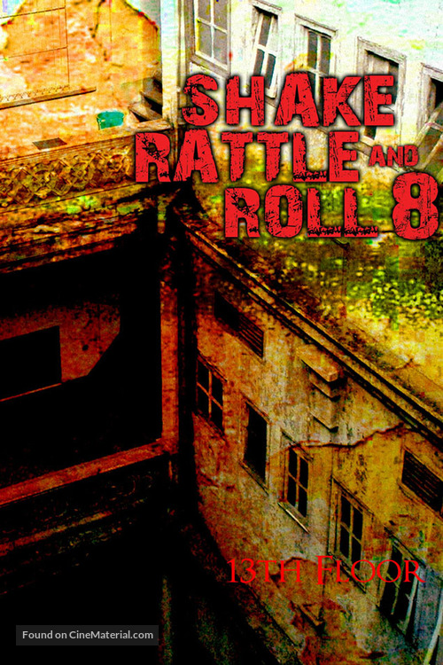 Shake, Rattle &amp; Roll 8 - Philippine Movie Poster