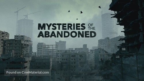 &quot;Mysteries of the Abandoned&quot; - Movie Cover