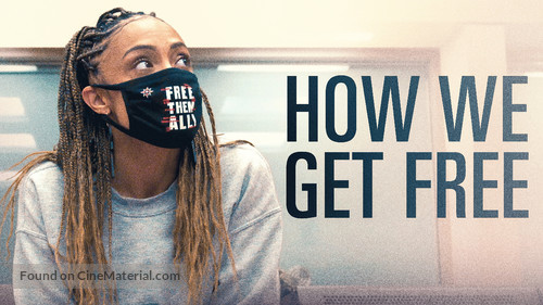 How We Get Free - Movie Poster