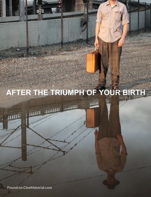 After the Triumph of Your Birth - Movie Cover