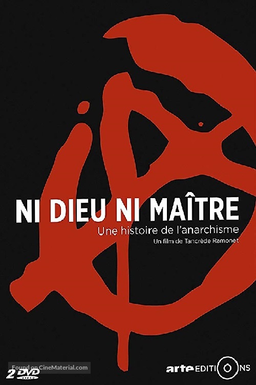 Ni dieu, ni ma&icirc;tre. Une histoire de l&#039;anarchisme - French Movie Poster