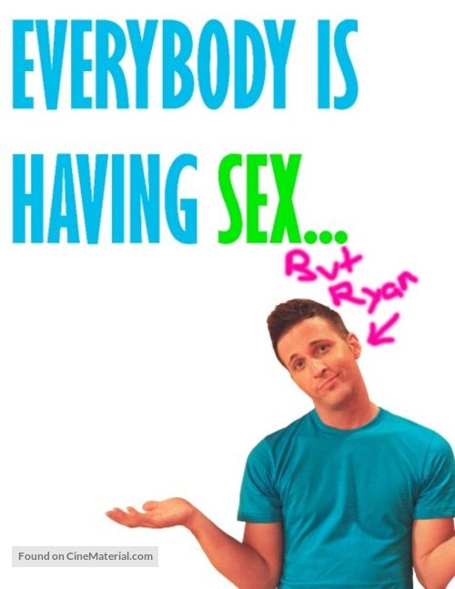 Everybody Is Having Sex... But Ryan - Movie Poster