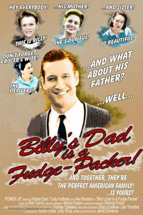 Billy&#039;s Dad Is a Fudge-Packer - Movie Poster