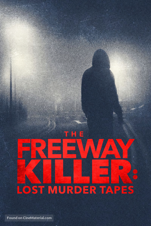 The Freeway Killer: Lost Murder Tapes - Movie Poster