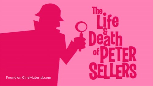 The Life And Death Of Peter Sellers - Movie Poster