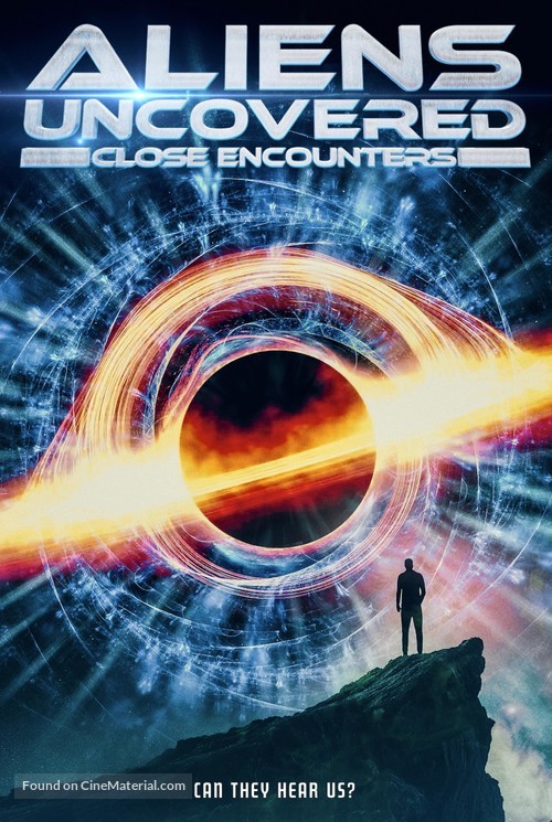 Aliens Uncovered: Close Encounters - Movie Poster