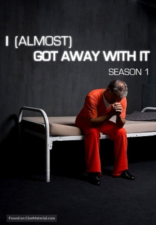 &quot;I (Almost) Got Away with It&quot; - Movie Poster