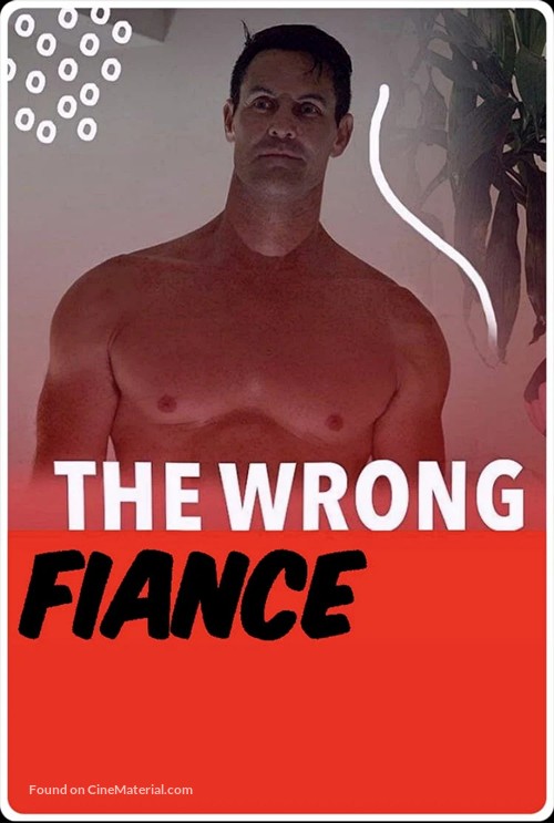 The Wrong Fianc&eacute; - Movie Poster