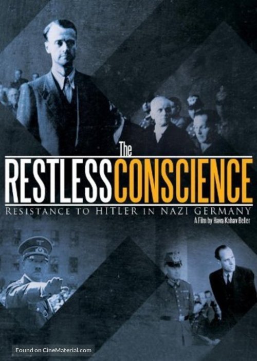 The Restless Conscience: Resistance to Hitler Within Germany 1933-1945 - Movie Cover