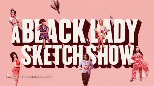 &quot;A Black Lady Sketch Show&quot; - Movie Cover