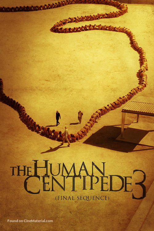 The Human Centipede III (Final Sequence) - Movie Cover