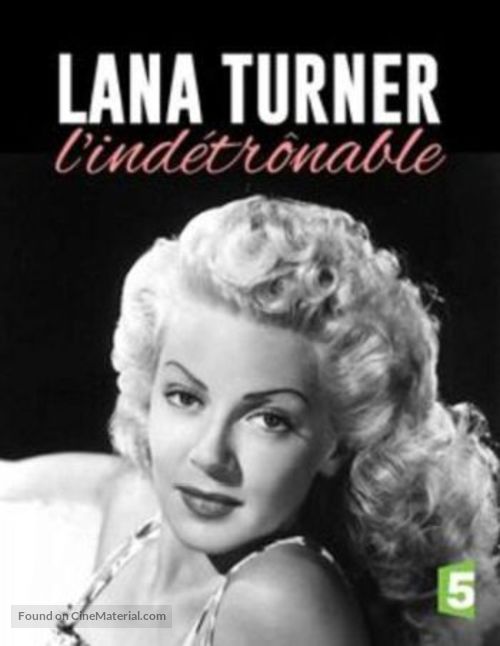 Lana Turner, l&#039;ind&eacute;tr&ocirc;nable - French Movie Cover