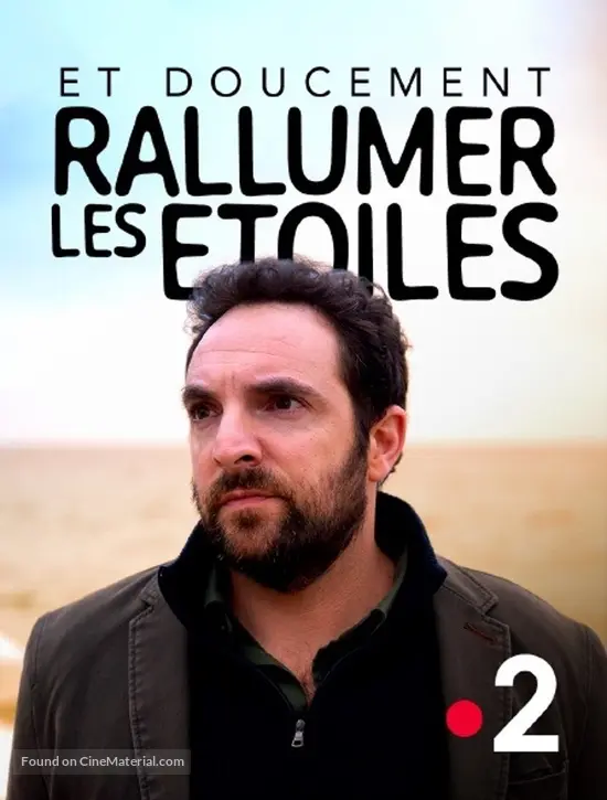 Et doucement rallumer les étoiles (2023) French video on demand movie cover Et doucement rallumer les étoiles (2023) French video on demand movie cover