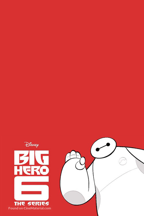 &quot;Big Hero 6 The Series&quot; - Movie Poster